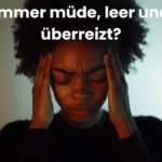 Erschöpft, gereizt, innerlich leer? Die häufigsten Symptome von Stress und was wirklich dahintersteckt